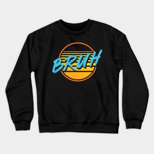 Bruh Crewneck Sweatshirt